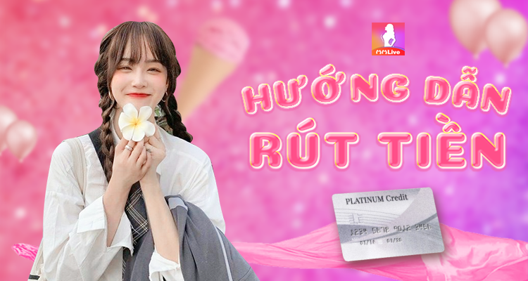 Rút tiền MMlive cực nhanh chỉ trong 3 bước 1 Rút tiền MMlive trong 3 bước