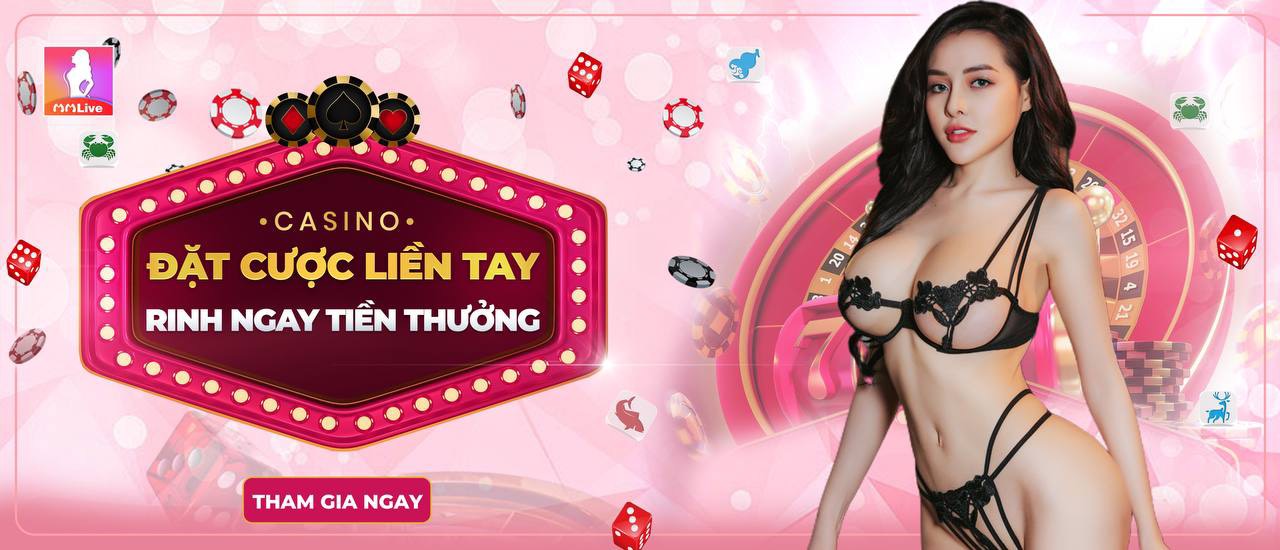 Đặt cược liền tay rinh ngay tiền thưởng với khuyến mãi tại Mmlive 2 đặt cược casino