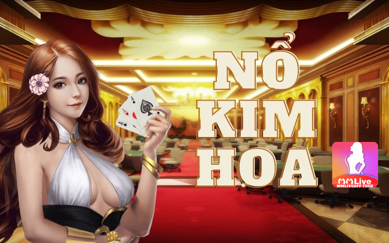 Nổ kim hoa MMLive là gì? Tìm hiểu cách chơi, luật chơi từ A-Z 1 no kim hoa mmlive 1