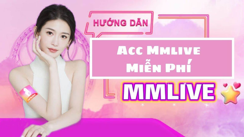 Tài khoản MMlive miễn phí thỏa sức chơi game kết bạn không hoài phí 3 Đăng ký Mmlive