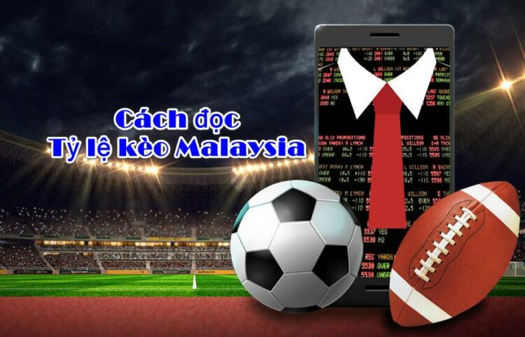 Kèo Mã Lai là gì? Cách đọc kèo chính xác 100% cho anh em 3 soi kèo Mã Lai