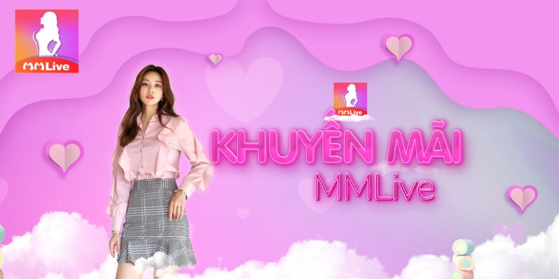 Nạp tiền liền tay rinh ngay lì xì cực khủng cùng MMlive 1 Khuyến mãi tại MMlive