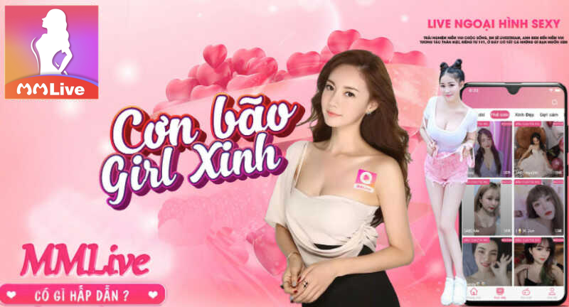 Ứng dụng MMlive uy tín số 1 - Thử là mê chơi là phê 2 tương tác và kết bạn