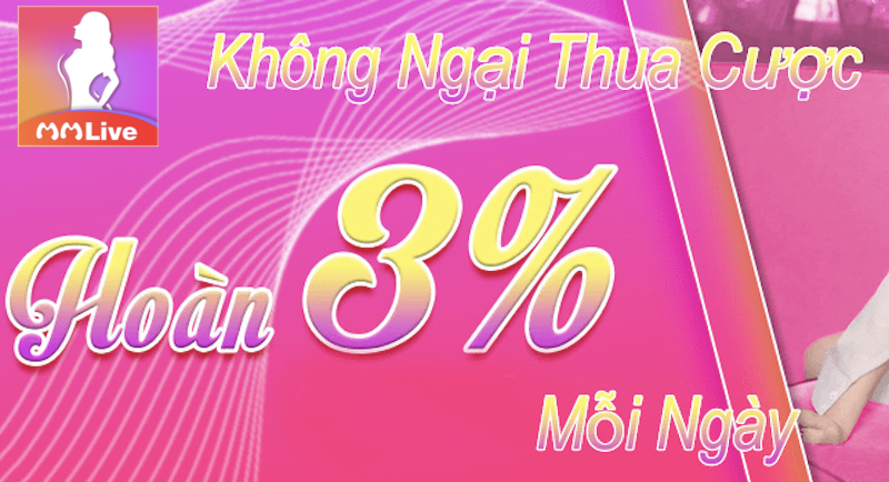 Khuyến mãi MMlive hằng ngày – Săn ưu đãi ngập tràn cùng gái xinh 3 hoàn tiền 3%