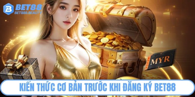 Đăng Ký Bet88 Và Hướng Dẫn Tạo Tài Khoản Nhanh Chóng 1 Kiến thức cơ bản trước khi đăng ký Bet88