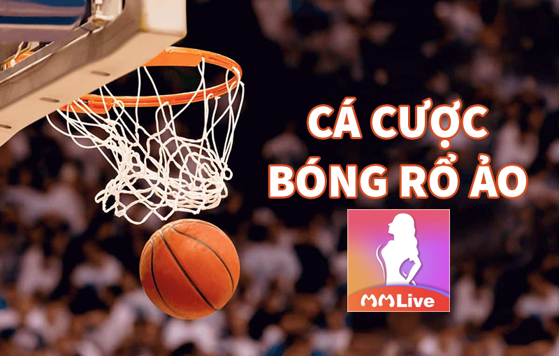Cược bóng rổ ảo là gì? Có những loại kèo cược phổ biến nào? 3 kèo cược bóng rổ