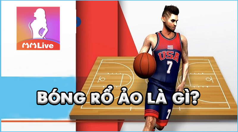 Bóng rổ ảo là gì? Hướng dẫn cách đặt cược bóng rổ ảo chuẩn 1 bóng rổ ảo