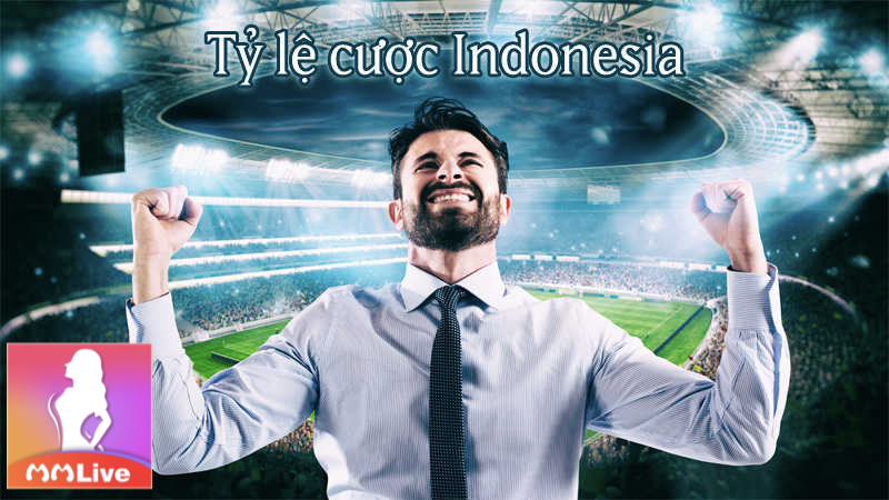 Tỷ lệ cược Indonesia - Thủ thuật chơi ăn chắc kết quả thắng 1 Tỷ lệ cược Indonesia