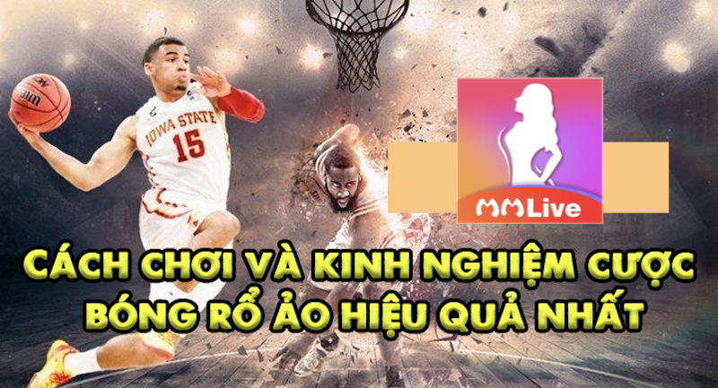 Bóng rổ ảo là gì? Hướng dẫn cách đặt cược bóng rổ ảo chuẩn 3 chơi bóng rổ ảo