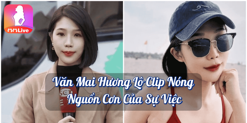 Văn Mai Hương lộ clip: Tai tiếng rúng động mạng cuối 2019 1 Văn Mai Hương lộ clip nóng nguồn cơn của sự MMlive