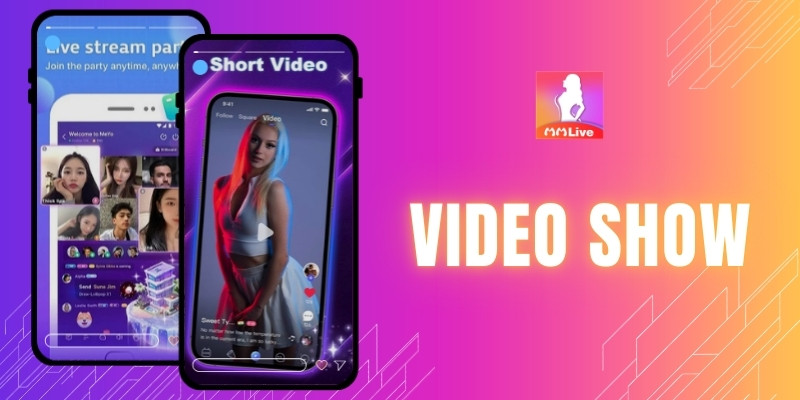 Video Show MMlive: Thưởng Thức Giải Trí Trực Tuyến Đa Dạng Và Chất Lượng 1 Video Show MMlive: Thưởng Thức Giải Trí Trực Tuyến Đa Dạng Và Chất Lượng