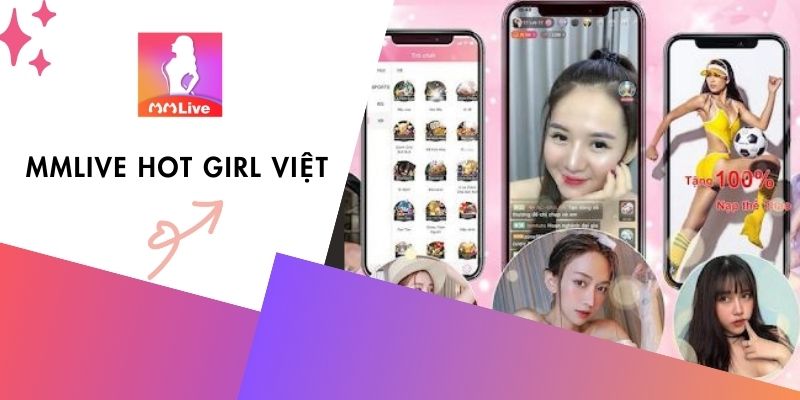 MMlive Hot Girl Việt: Khám Phá Thế Giới Gái Xinh Trực Tuyến 1 MMlive Hot Girl Việt: Khám Phá Thế Giới Gái Xinh Trực Tuyến
