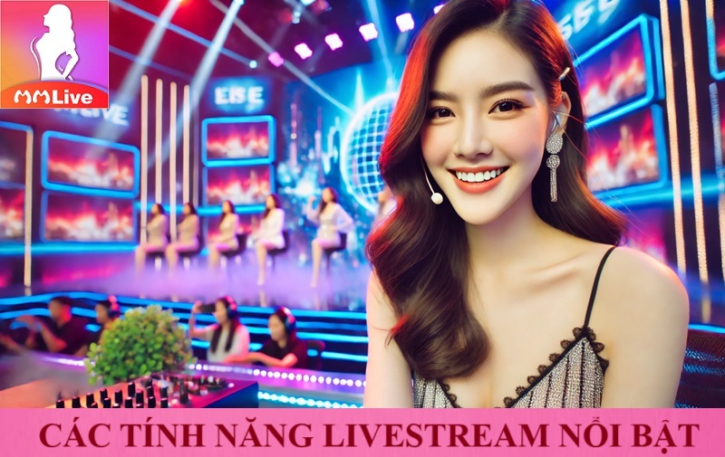 Giải trí MMlive streaming 2025: Tầm quan trọng BXH idol có thể bạn chưa biết 2 Các tính năng livestream nổi bật