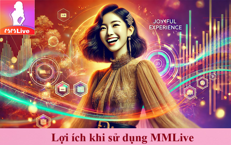 MMLive tải về có phức tạp và ảnh hưởng đến thiết bị hay không? 3 Lợi ích khi sử dụng MMLive