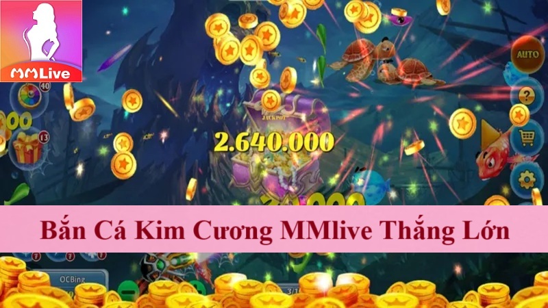 Bắn Cá Kim Cương MMlive: Tuyệt chiêu ăn đậm không phải ai cũng biết! 3 Bắn cá Kim Cương MMlive thắng lớn