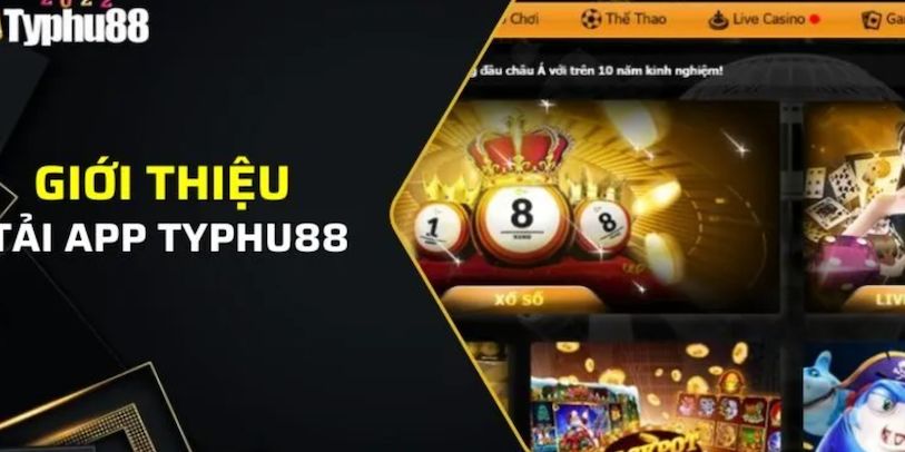 Tải app Typhu88 - Trải nghiệm trò chơi cá cược mọi lúc, mọi nơi 1 Giới thiệu về nhà cái Typhu88