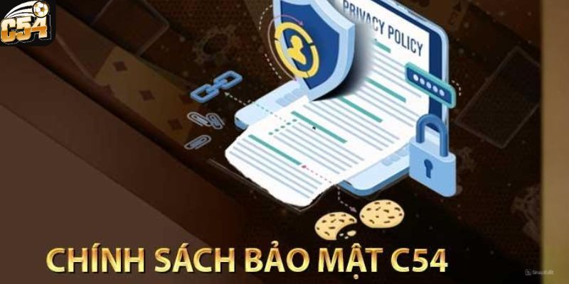 Chính Sách Bảo Mật C54 - Những Thông Tin Mà Bạn Cần Biết 1 Khám phá chính sách bảo mật tại nhà cái C54