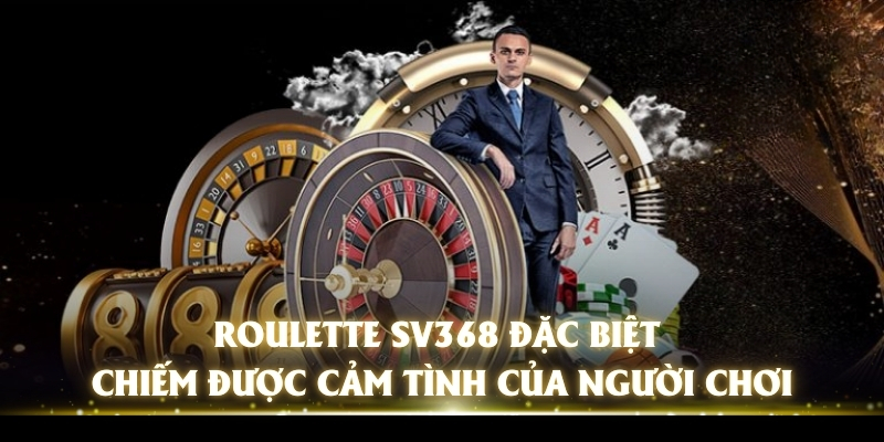 Roulette SV368 - Chinh Phục Game Hay, Nhận Thưởng Khủng 1 Roulette SV368 đặc biệt chiếm được cảm tình của người chơi