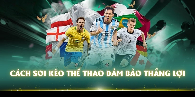 Tiết Lộ Soi Kèo Thể Thao Đảm Bảo Chắc Thắng Đến 99% 2 Các soi kèo thể thao đảm bảo thắng lợi